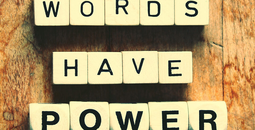 Your words have power!